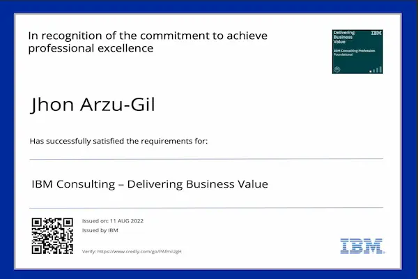 IBM Consulting – Delivering Business Value is a recognized credential that highlights the ability to align technical solutions with measurable business outcomes. This training focused on developing the mindset and skills needed to deliver consistent value throughout the consulting lifecycle.

Key competencies gained include:
Understanding how to identify and prioritize business objectives
Translating technical features into tangible business impact, such as improved efficiency, cost reduction, or revenue growth
Applying design thinking and Agile methodologies to ensure solutions stay aligned with evolving client needs
Monitoring and measuring the success of delivered solutions using KPIs and feedback loops
Collaborating cross-functionally to drive continuous value from ideation through implementation

This badge validates my ability to think strategically, act consultatively, and deliver outcomes that matter to stakeholders across both IT and business domains.